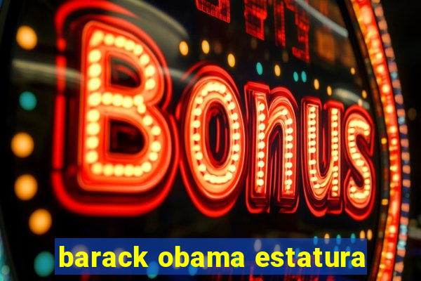 barack obama estatura